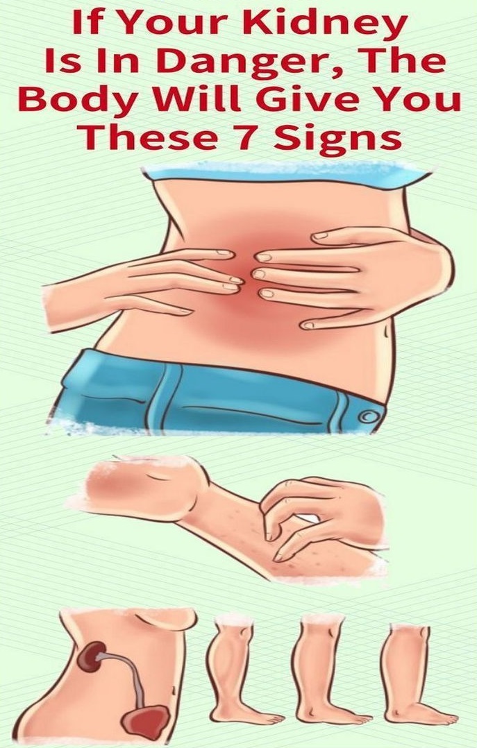 If Your Kidney Is in Danger, the Body Will Give You These 7 Signs!